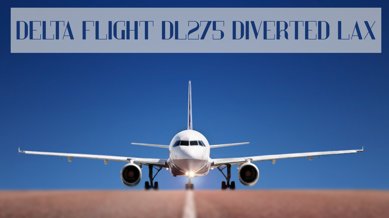 delta flight dl275 diverted lax